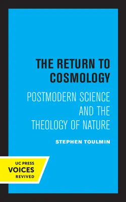 Návrat ke kosmologii: Postmoderní věda a teologie přírody - The Return to Cosmology: Postmodern Science and the Theology of Nature