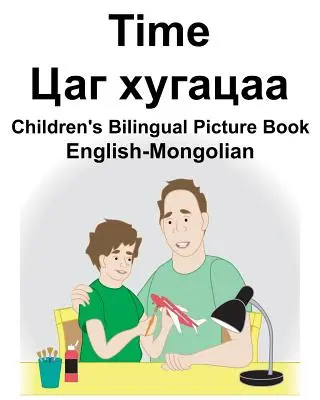 Anglicko-mongolský čas Dětská dvojjazyčná obrázková kniha - English-Mongolian Time Children's Bilingual Picture Book