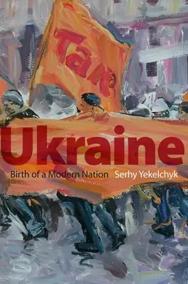 Ukrajina: Zrození moderního národa - Ukraine: Birth of a Modern Nation