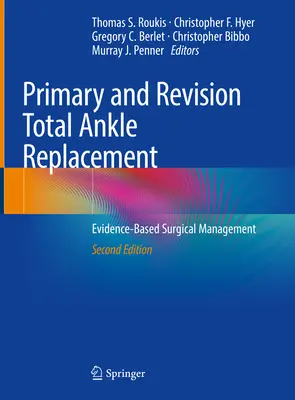 Primární a revizní totální náhrada kotníku: Chirurgická léčba založená na důkazech - Primary and Revision Total Ankle Replacement: Evidence-Based Surgical Management