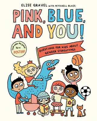 Růžová, modrá a ty! Otázky pro děti o genderových stereotypech: Modrá, modrá, modrá a modrá. - Pink, Blue, and You!: Questions for Kids about Gender Stereotypes