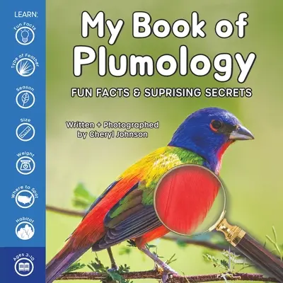 Moje kniha plumologie: Zábavná fakta a překvapivá tajemství - My Book of Plumology: Fun Facts & Surprising Secrets