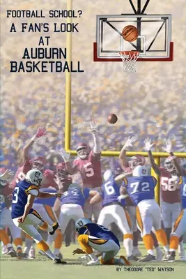 Fotbalová škola?: Pohled fanouška na Auburn Basketball - Football School?: A Fan's Look at Auburn Basketball