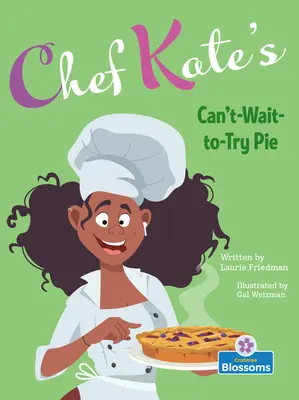 Koláč šéfkuchařky Kate, na který se nemůžete dočkat, až ho vyzkoušíte - Chef Kate's Can't-Wait-To-Try Pie