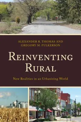 Znovuobjevování venkova: Nové skutečnosti v urbanizovaném světě - Reinventing Rural: New Realities in an Urbanizing World
