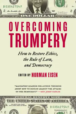 Překonání trumfování: Jak obnovit etiku, právní stát a demokracii? - Overcoming Trumpery: How to Restore Ethics, the Rule of Law, and Democracy