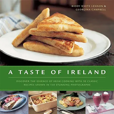 Chuť Irska: Objevte podstatu irské kuchyně ve 30 klasických receptech na 130 úžasných barevných fotografiích. - A Taste of Ireland: Discover the Essence of Irish Cooking with 30 Classic Recipes Shown in 130 Stunning Color Photographs