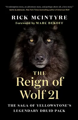 Vláda vlka 21: Sága o legendární yellowstonské druidské smečce - The Reign of Wolf 21: The Saga of Yellowstone's Legendary Druid Pack