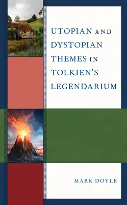 Utopické a dystopické motivy v Tolkienově Legendáriu - Utopian and Dystopian Themes in Tolkien's Legendarium