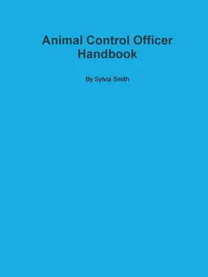 Příručka úředníka pro kontrolu zvířat - Animal Control Officer Handbook