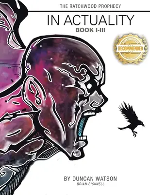 Ratchwoodské proroctví: Ratchwoodovo proroctví: čtvrtý svazek, ve skutečnosti kniha I-III - The Ratchwood Prophecy: The Fourth Volume, In Actuality Book I-III