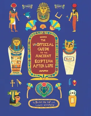 Neoficiální průvodce staroegyptským posmrtným životem - The Unofficial Guide to the Ancient Egyptian Afterlife