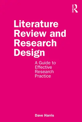 Přehled literatury a návrh výzkumu: Průvodce efektivní výzkumnou praxí - Literature Review and Research Design: A Guide to Effective Research Practice