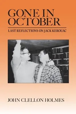 Gone in October (Pryč v říjnu): Poslední úvahy o Jacku Kerouacovi - Gone in October: Last Reflections on Jack Kerouac