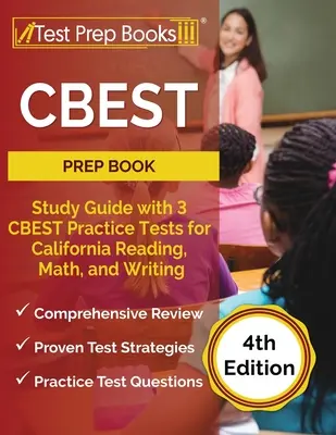 CBEST Prep Book: Studijní příručka se 3 cvičnými testy CBEST pro Kalifornii pro čtení, matematiku a psaní [4. vydání]. - CBEST Prep Book: Study Guide with 3 CBEST Practice Tests for California Reading, Math, and Writing [4th Edition]