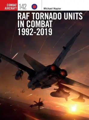 Jednotky RAF Tornado v boji 1992-2019 - RAF Tornado Units in Combat 1992-2019
