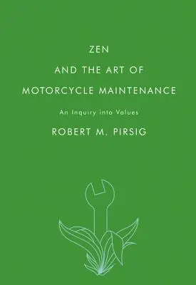 Zen a umění údržby motocyklu: An Inquiry Into Values - Zen and the Art of Motorcycle Maintenance: An Inquiry Into Values