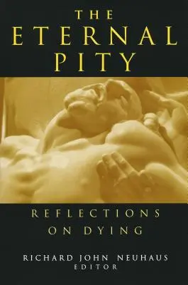 Věčná lítost: Úvahy o umírání - The Eternal Pity: Reflections on Dying