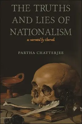 Pravdy a lži nacionalismu, jak je vyprávěl Charvak - The Truths and Lies of Nationalism as Narrated by Charvak