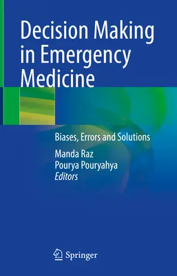 Rozhodování v urgentní medicíně: Předsudky, chyby a řešení - Decision Making in Emergency Medicine: Biases, Errors and Solutions