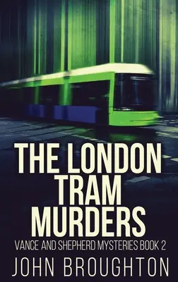 Vraždy v londýnské tramvaji - The London Tram Murders