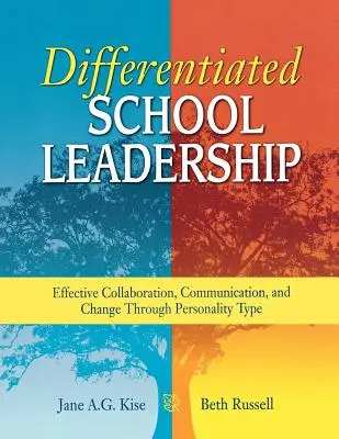 Diferencované vedení škol: Efektivní spolupráce, komunikace a změny prostřednictvím osobnostních typů - Differentiated School Leadership: Effective Collaboration, Communication, and Change Through Personality Type
