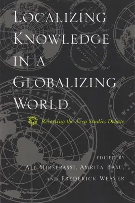 Lokalizace znalostí v globalizovaném světě: Přehodnocení debaty o teritoriálních studiích - Localizing Knowledge in a Globalizing World: Recasting the Area Studies Debate