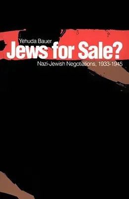 Židé na prodej? Nacistická a židovská jednání, 1933-1945 - Jews for Sale?: Nazi-Jewish Negotiations, 1933-1945