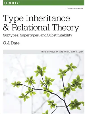 Dědičnost typů a teorie relací: Podtypy, nadtypy a zastupitelnost: Relativní teorie: Podtypy, nadtypy a zastupitelnost. - Type Inheritance and Relational Theory: Subtypes, Supertypes, and Substitutability