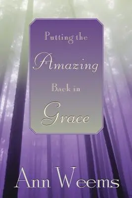 Vrátit milosti úžasnost - Putting the Amazing Back in Grace