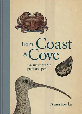 Z pobřeží a zátoky: Rok umělce psaný perem a barvami - From Coast & Cove: An Artist's Year in Pen and Paint