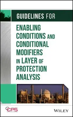 Pokyny pro povolující podmínky a podmíněné modifikátory v analýze ochranné vrstvy - Guidelines for Enabling Conditions and Conditional Modifiers in Layer of Protection Analysis