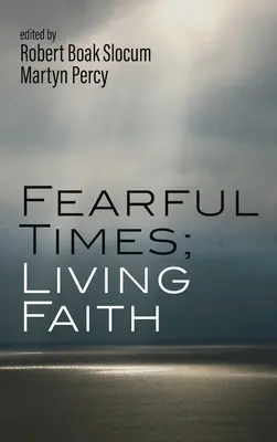 Hrozné časy; živá víra - Fearful Times; Living Faith