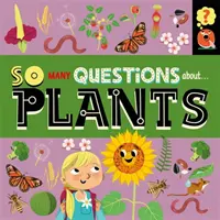 Tolik otázek: O rostlinách - So Many Questions: About Plants