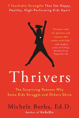 Prosperující: Překvapivé důvody, proč se některé děti trápí a jiné září - Thrivers: The Surprising Reasons Why Some Kids Struggle and Others Shine