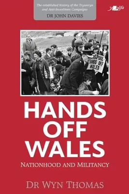 Ruce pryč od Walesu: Oficiální publikace: Nationhood and Militancy (Národnost a militantnost) - Hands Off Wales: Nationhood and Militancy