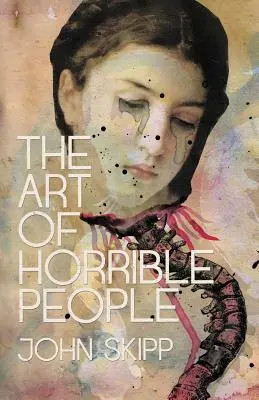 Umění příšerných lidí - The Art of Horrible People