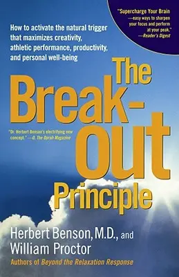 Princip rozletu: Jak aktivovat přirozený spouštěcí mechanismus, který maximalizuje kreativitu, sportovní výkon, produktivitu a osobní pohodu - The Breakout Principle: How to Activate the Natural Trigger That Maximizes Creativity, Athletic Performance, Productivity and Personal Well-Be