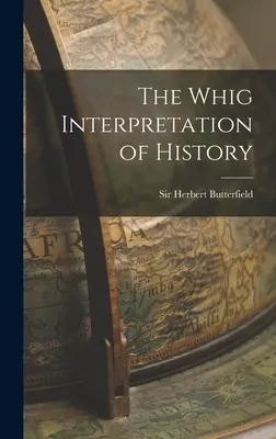 Whigovský výklad dějin - The Whig Interpretation of History