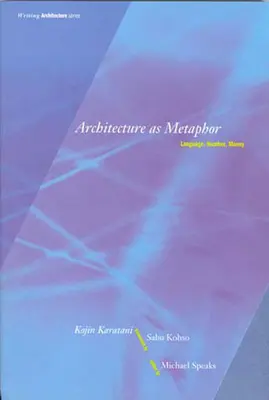 Architektura jako metafora: Jazyk, číslo, peníze - Architecture as Metaphor: Language, Number, Money