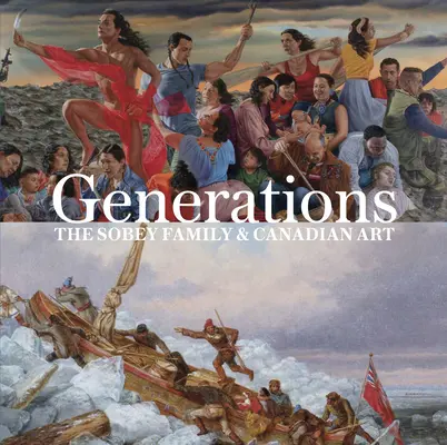 Generations: Rodina Sobeyových a kanadské umění - Generations: The Sobey Family and Canadian Art