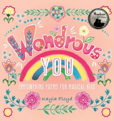 Wondrous You: Zázračné ty: Básničky pro kouzelné děti: posilující básničky pro kouzelné děti - Wondrous You: Empowering Poems for Magical Kids