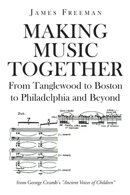 Společné muzicírování: Od Tanglewoodu přes Boston až do Filadelfie a dál - Making Music Together: From Tanglewood to Boston to Philadelphia and Beyond