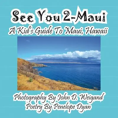 Na shledanou 2-Maui - dětský průvodce po Maui na Havaji - See You 2-Maui---A Kid's Guide To Maui, Hawaii