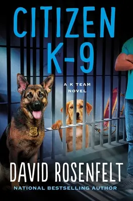 Občan K-9: Román týmu K - Citizen K-9: A K Team Novel
