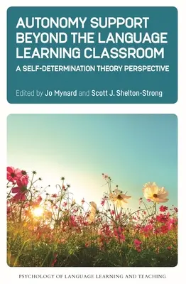 Podpora autonomie mimo třídu jazykového vzdělávání: Teorie sebedeterminace z pohledu jazykového vzdělávání - Autonomy Support Beyond the Language Learning Classroom: A Self-Determination Theory Perspective