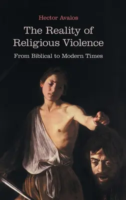 Realita náboženského násilí: Od biblických dob po současnost - The Reality of Religious Violence: From Biblical to Modern Times