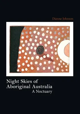 Noční obloha domorodé Austrálie - Night Skies of Aboriginal Australia