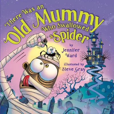 Byla jednou jedna stará mumie, která spolkla pavouka - There Was an Old Mummy Who Swallowed a Spider