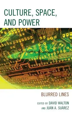 Kultura, prostor a moc: neostré hranice - Culture, Space, and Power: Blurred Lines